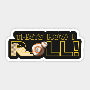 Thats How I Roll Sticker